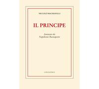 Libri Niccolò Machiavelli - Il Principe. Annotato Da Napoleone Buonaparte