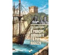 Il Principe arrogante e il Papa ragazzo