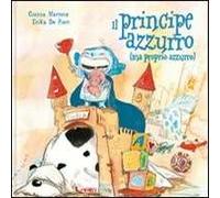 Il principe azzurro (ma proprio azzurro). Ediz. illustrata