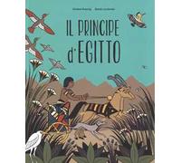 Il principe d'Egitto. Ediz. a colori