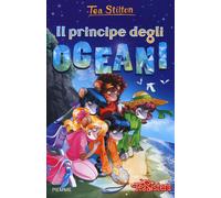Il principe degli oceani. Ediz. illustrata - Stilton Tea