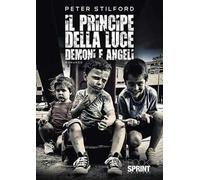 Il principe della luce. Demoni e angeli