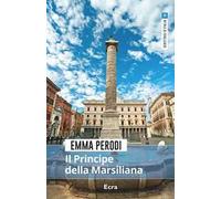 Il principe della Marsiliana. Nuova ediz.