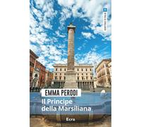 Il principe della Marsiliana. Nuova ediz. - Perodi Emma