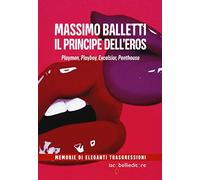 Il principe dell'eros. Playmen, Playboy, Excelsior, Penthouse