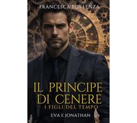 Il Principe di Cenere: Eva e Jonathan: 2