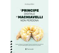 Il Principe digitale di Machiavelli non perdona