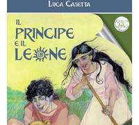 Il principe e il leone. Con audiolibro