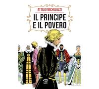 Libri Attilio Micheluzzi / Raoul Traverso - Il Principe E Il Povero