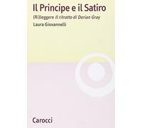 Il Principe e il Satiro. (Ri)leggere «Il ritratto di Dorian Gray»