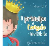 Il principe e l’angelo invisibile