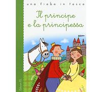 Il principe e la principessa. Ediz. illustrata