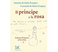 Il principe e la rosa. Lettere d'amore (1930-1944)