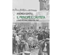 Il principe e l'autista. Il raid Pechino-Parigi del 1907