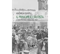 Il principe e l'autista. Il raid Pechino-Parigi del 1907