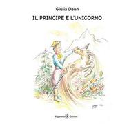 Il principe e l'unicorno. Ediz. italiana e francese