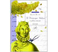 Il principe felice e altre storie