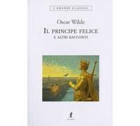 Il principe felice e altri racconti