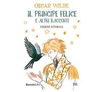 Il principe felice e altri racconti. Ediz. integrale