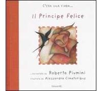 Il principe felice. Ediz. illustrata