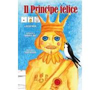 Il principe felice. In CAA (Comunicazione Aumentativa Alternativa)
