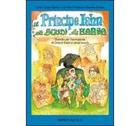 Il principe Iahn e gli scudi di Hariia. Sussidio per l'animazione di oratori estivi e campi scuola