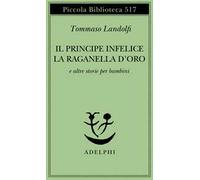 Il principe infelice e altre storie per bambini