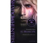 Il principe. Le origini. Shadowhunters