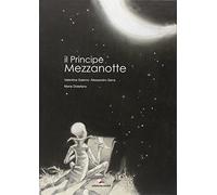 Il Principe Mezzanotte. Ediz. illustrata