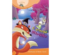 Il Principe Mirtillo. Ediz. illustrata