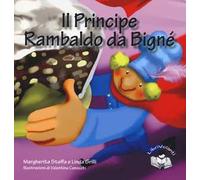 Il principe Rambaldo da Bignè. Ediz. illustrata
