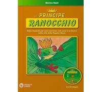 Il principe ranocchio. Con CD Audio