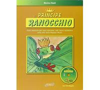 Il principe ranocchio. Per le Scuole elementari. Con CD Audio