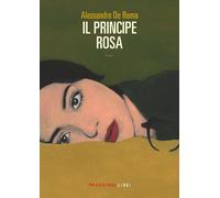 Il principe rosa [Paperback] [Jun 13, 2025] De Roma, Alessandro