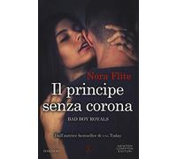 Il principe senza corona. Bad Boy Royals