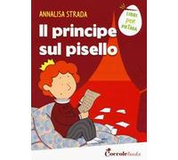 Il principe sul pisello. Ediz. a colori