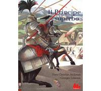 Il principe superbo. Ediz. illustrata