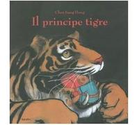 Il principe tigre. Ediz. illustrata