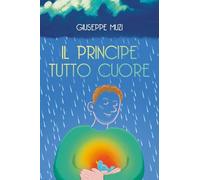 Il principe tutto cuore