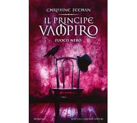 Il principe vampiro. Fuoco nero