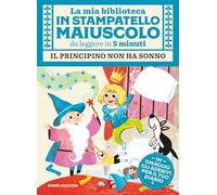 Il principino non ha sonno. Con adesivi. Stampatello maiuscolo. Ediz. illustrata
