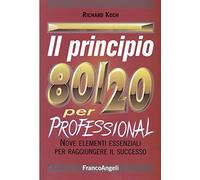 Il principio 80/20. Il segreto per ottenere di più con meno