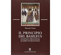 Il principio del Basileus. Nozioni e procedura di diritto bizantino