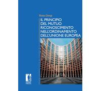 Il principio del mutuo riconoscimento nell'ordinamento dell'Unione europea