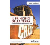 Il principio della terra. Viaggio sulle tracce del lago d'Aral
