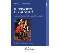 Il principio di casualità. Antonio Rosmini e la metafisica agapica - [Studium]