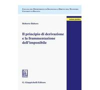 Il principio di derivazione e la frammentazione dell'imponibile