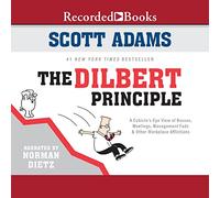 Il principio di Dilbert: una visione da cubicolo di capi, riunioni, mode gestionali e altre afflizioni sul posto di lavoro