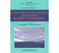 Il principio di precauzione tra filosofia, biodiritto e biopolitica