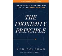 Il principio di prossimità: la strategia comprovata che porterà ad una carriera che amate - Hardcover di Ken Coleman